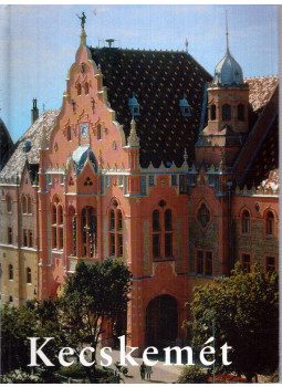 Lovas Dániel, Walter Péter - Kecskemét Lovas Dániel, Walter Péter - Kecskemét, Kecskemét 2005 antikvár könyv