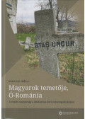 Makkai Béla - Magyarok temetője, Ó-Románia