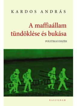Kardos András - A maffiaállam tündöklése és bukása Kardos András - A maffiaállam tündöklése és bukása, null 2026 antikvár könyv