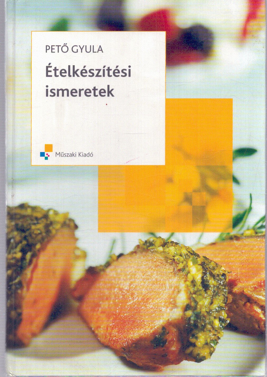 Pető Gyula - Ételkészítési ismeretek