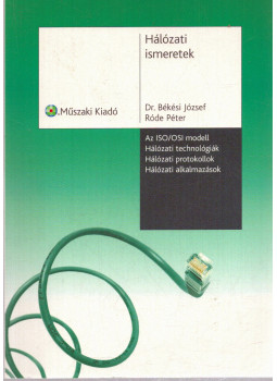 Békési József, Róde Péter - Hálózati ismeretek, Budapest 2008 antikvár könyv
