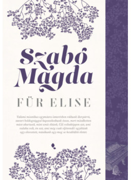 Szabó Magda - Für Elise Szabó Magda - Für Elise, Budapest 2026 antikvár könyv