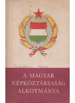 - A Magyar Népköztársaság Alkotmánya - A Magyar Népköztársaság Alkotmánya, Budapest 1972 antikvár könyv