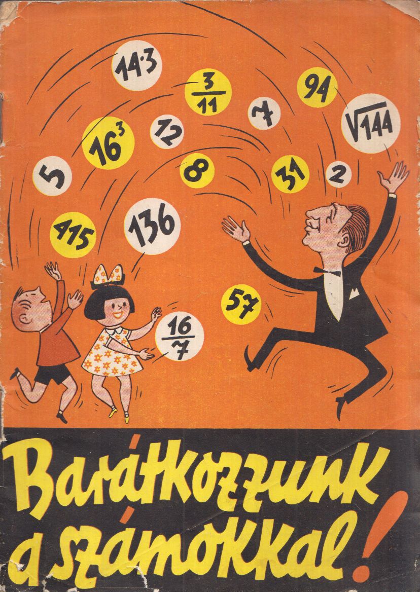 Pataki Ferenc - Barátkozzunk a számokkal! Pataki Ferenc - Barátkozzunk a számokkal!, null 0 antikvár könyv