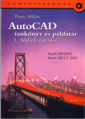 Pintér Miklós - AutoCAD tankönyv és példatár 1. Síkbeli rajzolás