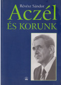 Révész Sándor - Aczél és korunk