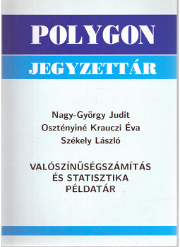 Székely László, Osztényiné Krauczi Éva, Nagy-György Judit - Valószínűségszámítás és statisztika példatár Székely László, Osztényiné Krauczi Éva, Nagy-György Judit - Valószínűségszámítás és statisztika példatár, null 2008 antikvár könyv