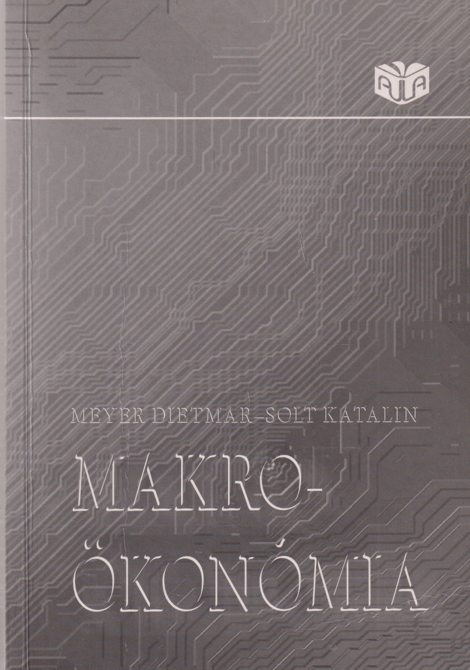 Meyer Dietmar,Solt Katalin - Makroökonómia