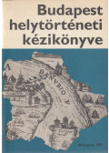 Gerelyes Ede (szerk.) - Budapest helytörténeti kézikönyve