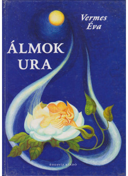 Vermes Éva - Álmok ura (dedikált) Vermes Éva - Álmok ura (dedikált), Budapest 1989 antikvár könyv
