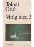 Tolnai Ottó - Virág utca 3