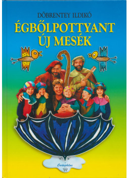 Döbrentey Ildikó - Égbőlpottyant új mesék (dedikált) Döbrentey Ildikó - Égbőlpottyant új mesék (dedikált), Budapest 2007 antikvár könyv