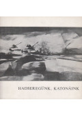 Cs. Kottra Györgyi - Hadseregünk, katonáink