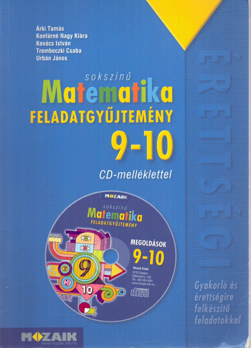 Árki Tamás,Konfárné Nagy Klára,Kovács István,Trembeczki Csaba,Urbán János - Sokszínű matematika - Feladatgyűjtemény  9-10. osztály