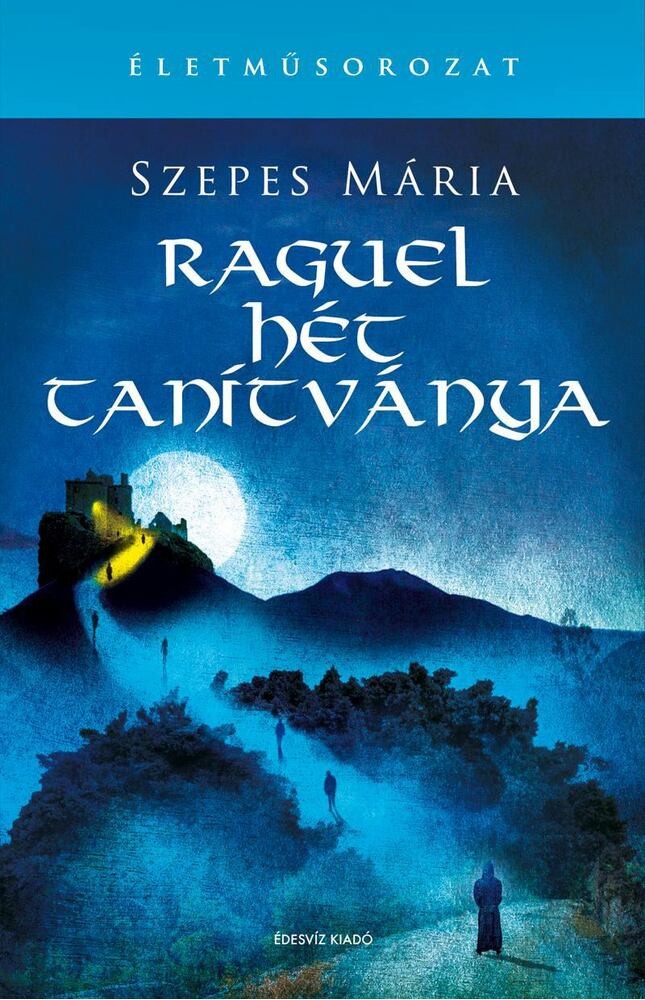 Szepes Mária - Raguel hét tanítványa