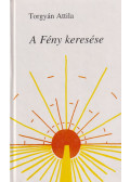 Torgyán Atilla - A Fény keresése
