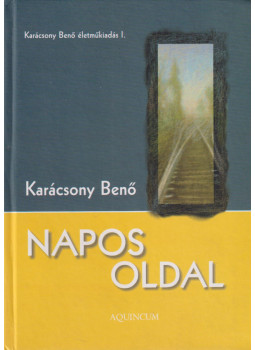 Karácsony Benő - Napos oldal Karácsony Benő - Napos oldal, Budapest 2003 antikvár könyv