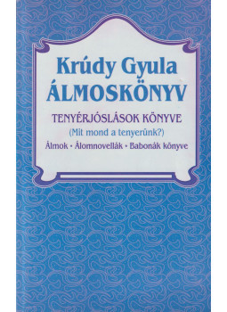 Krúdy Gyula - Álmoskönyv / Tenyérjóslások könyve Krúdy Gyula - Álmoskönyv / Tenyérjóslások könyve, Budapest 0 antikvár könyv