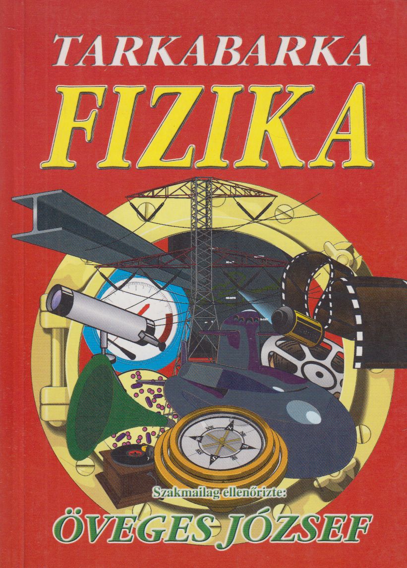 Lukács Ernőné,Tarján Rezsőné,Péter Ágnes - Tarkabarka fizika