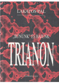 Lakatos Pál - "Bűnünk" és bajunk Trianon