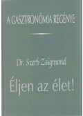 Dr. Szerb Zsigmond - Éljen az élet!