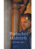 Pajor András - Bizáncból küldetett (dedikált)
