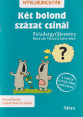 Csájiné Knézics Anikó - Két bolond százat csinál