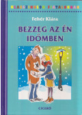 Fehér Klára - Bezzeg az én időmben