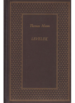 Thomas Mann - Levelek Thomas Mann - Levelek, Budapest 1965 antikvár könyv