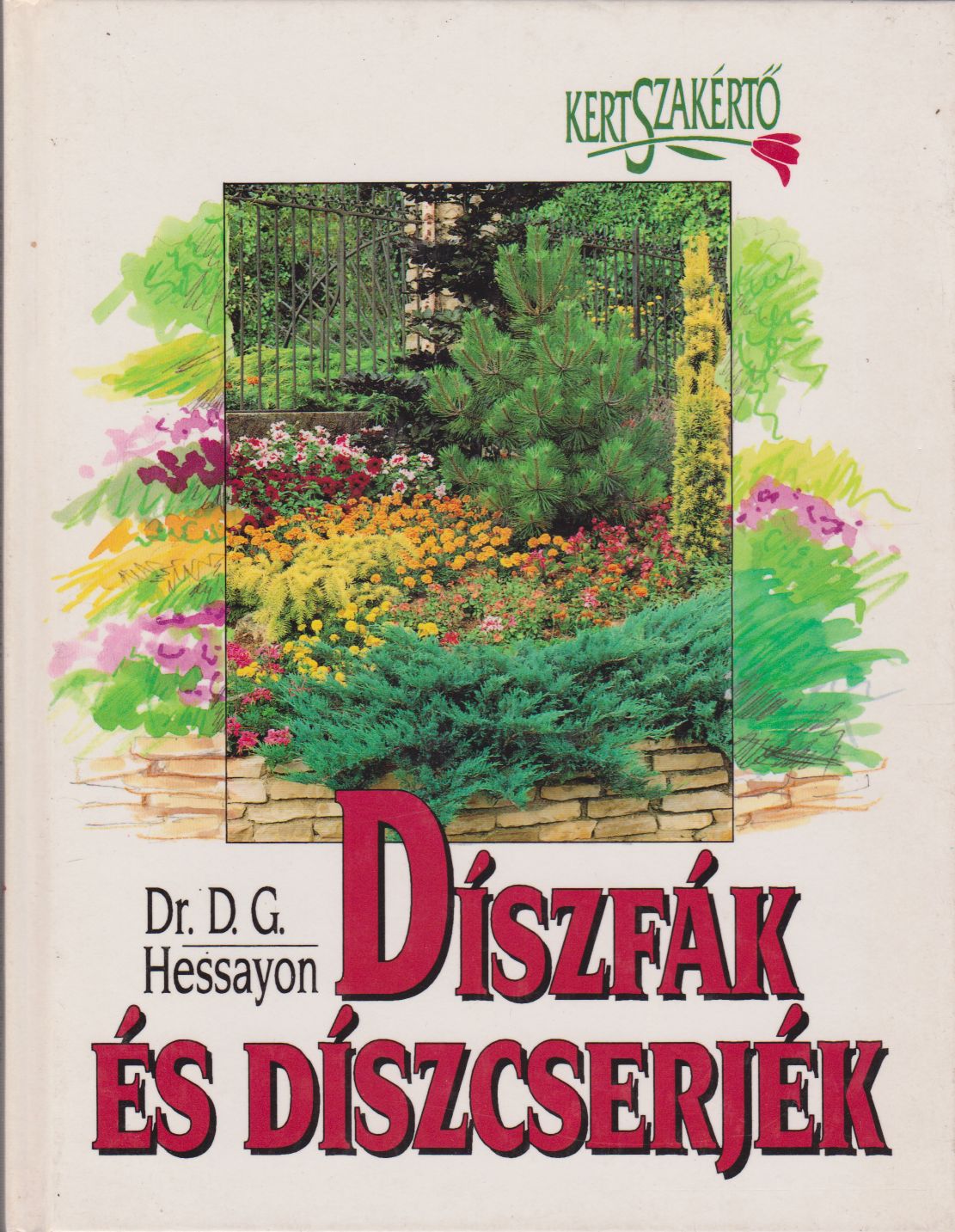 Hessayon, D. G. Dr. - Díszfák és díszcserjék