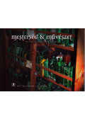 Türk Timea (főszerk.) - Mesterség & Művészet 2009. október