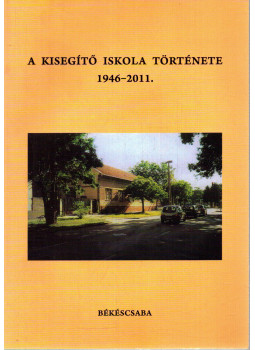 Hanó Pálné - A Kisegítő Iskola története 1946-2011 (aláírt) Hanó Pálné - A Kisegítő Iskola története 1946-2011 (aláírt), null 2012 antikvár könyv
