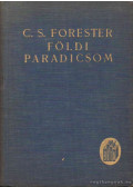 Forester, C.S. - Földi paradicsom