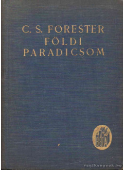 Forester, C.S. - Földi paradicsom Forester, C.S. - Földi paradicsom, 0 antikvár könyv