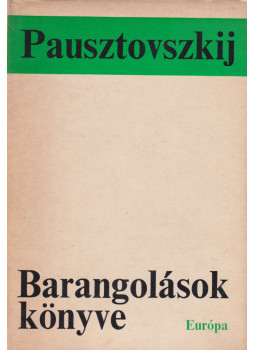 Pausztovszkij, Konsztantyin - Barangolások könyve Pausztovszkij, Konsztantyin - Barangolások könyve, Budapest 1972 antikvár könyv