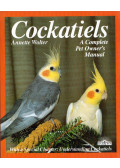 Annette Wolter - Cockatiels: A Complete Pet Owner's Manual