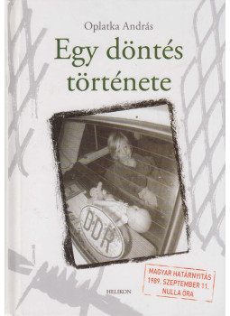 Oplatka András - Egy döntés története (dedikált) Oplatka András - Egy döntés története (dedikált), Budapest 2008 antikvár könyv