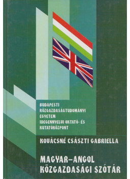 Kovácsné Császti Gabriella - Magyar-angol közgazdasági szótár Kovácsné Császti Gabriella - Magyar-angol közgazdasági szótár, Budapest 1996 antikvár könyv