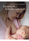 Karen Wambach és Jan Riordan - Szoptatás ​és humán laktáció