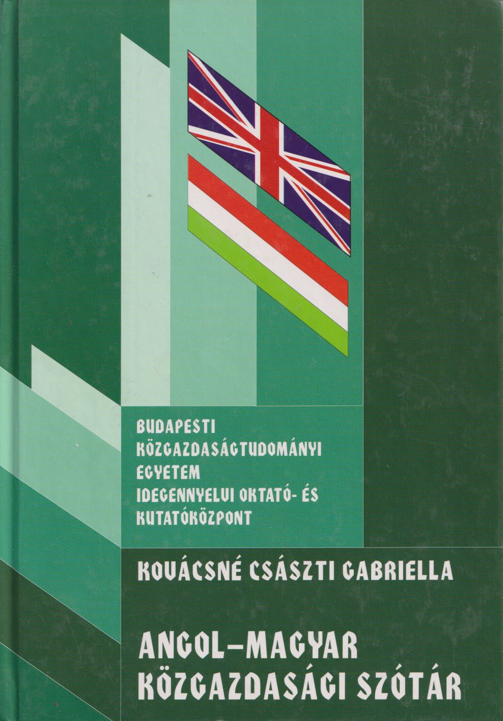 Kovácsné Császti Gabriella - Angol-magyar közgazdasági szótár