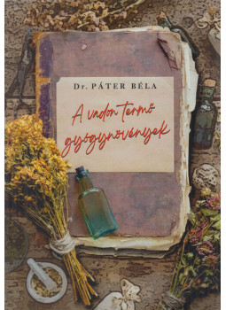 Dr. Páter Béla - A vadon termő gyógynövények Dr. Páter Béla - A vadon termő gyógynövények, Onga 0 antikvár könyv