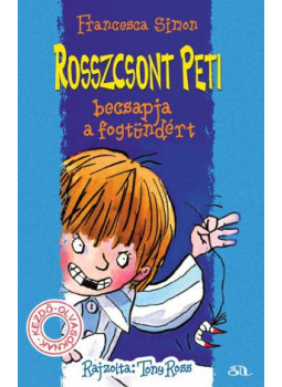 Francesca Simon - Rosszcsont Peti becsapja a fogtündért Francesca Simon - Rosszcsont Peti becsapja a fogtündért, 2008 antikvár könyv