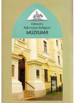 Gáborjáni Szabó Botond - Debreceni Református Kollégium Múzeuma Gáborjáni Szabó Botond - Debreceni Református Kollégium Múzeuma, Debrecen 2012 antikvár könyv