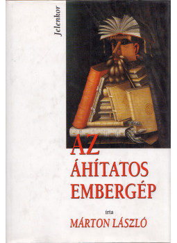 Márton László - Az áhítatos embergép Márton László - Az áhítatos embergép, Pécs 1999 antikvár könyv