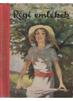 Tutsek Anna - Régi emlékek Tutsek Anna - Régi emlékek, Budapest Ismeretlen antikvár könyv