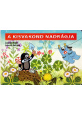 Eduard Petiska; Zdenek Miler - A kisvakond nadrágja
