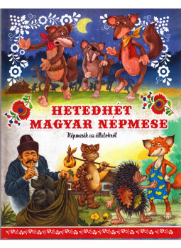 Miklós Malvina (szerk), Csürkéné Tóth Dóra - Hetedhét magyar népmese Miklós Malvina (szerk), Csürkéné Tóth Dóra - Hetedhét magyar népmese, Debrecen 2024 antikvár könyv