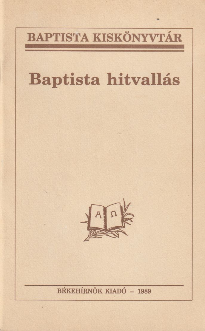 Győri Kornél - Baptista hitvallás Győri Kornél - Baptista hitvallás, Budapest 1989 antikvár könyv