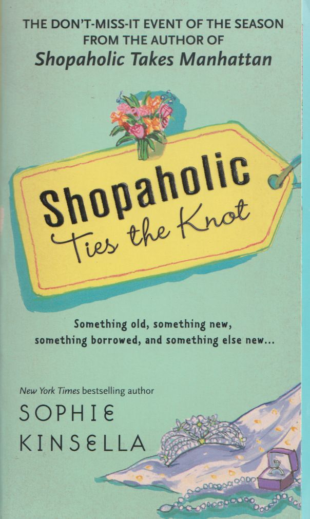 Sophie Kinsella - Shopaholic Ties the Knot Sophie Kinsella - Shopaholic Ties the Knot, New York, New York 2004 antikvár könyv