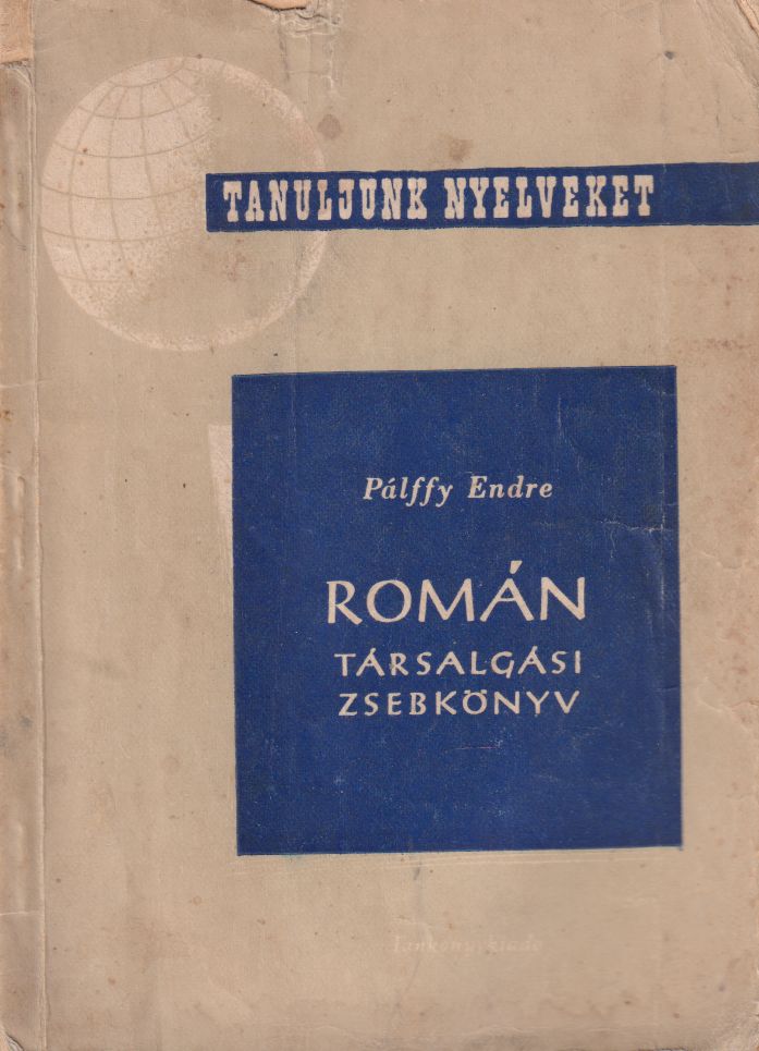 Dr. Pálffy Endre - Román társalgási zsebkönyv Dr. Pálffy Endre - Román társalgási zsebkönyv, Budapest 1962 antikvár könyv